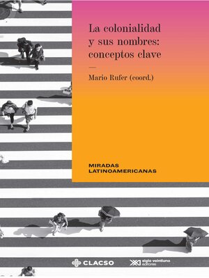 cover image of La colonialidad y sus nombres